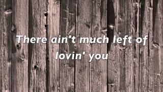 Randy Montana- Ain&#39;t Much Left of Lovin&#39; You