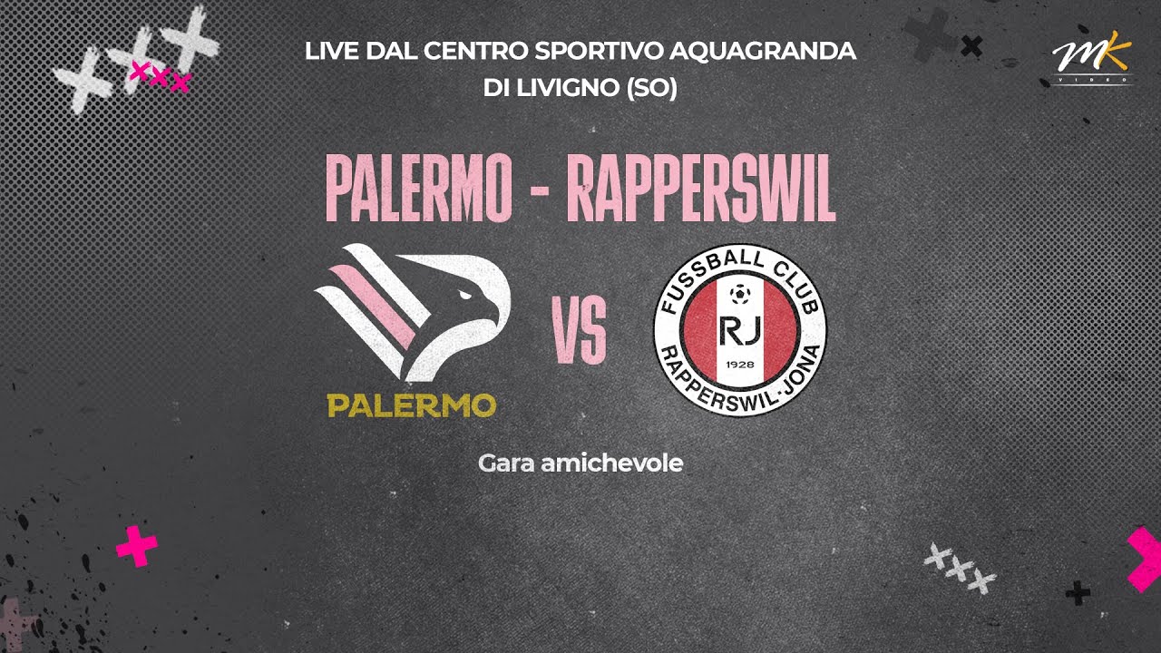 LIVE VIDEO - Test amichevole Palermo - Rapperswil