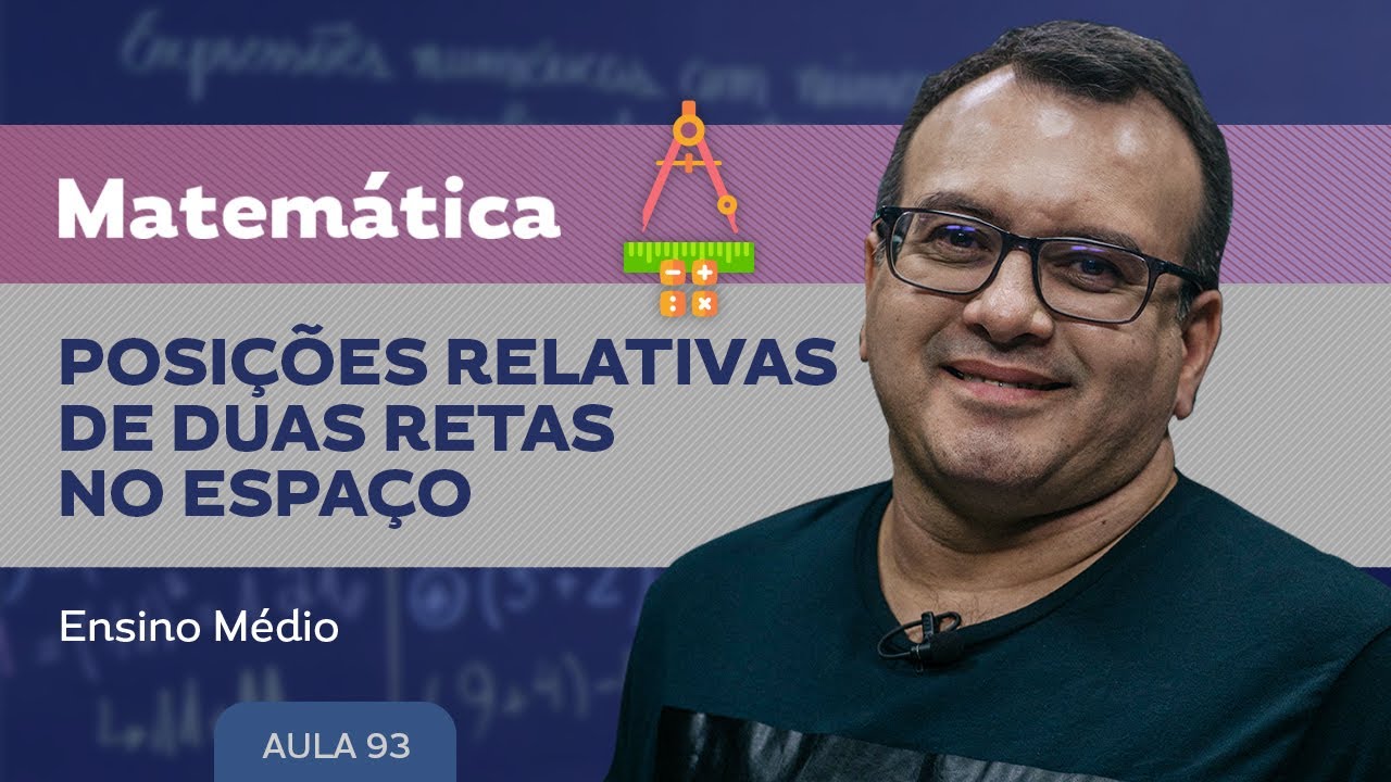 Posições relativas de duas retas no espaço - Matemática - Ensino Médio