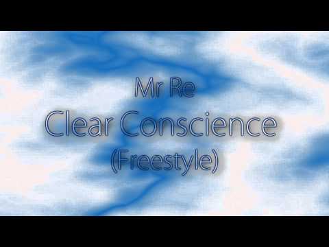 Mr Re - Clear Conscience (Freestyle)