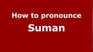 How to pronounce Suman