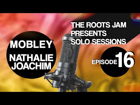 The Roots Jam Presents Solo Sessions – Episode 16: Nathalie Joachim & Mobley