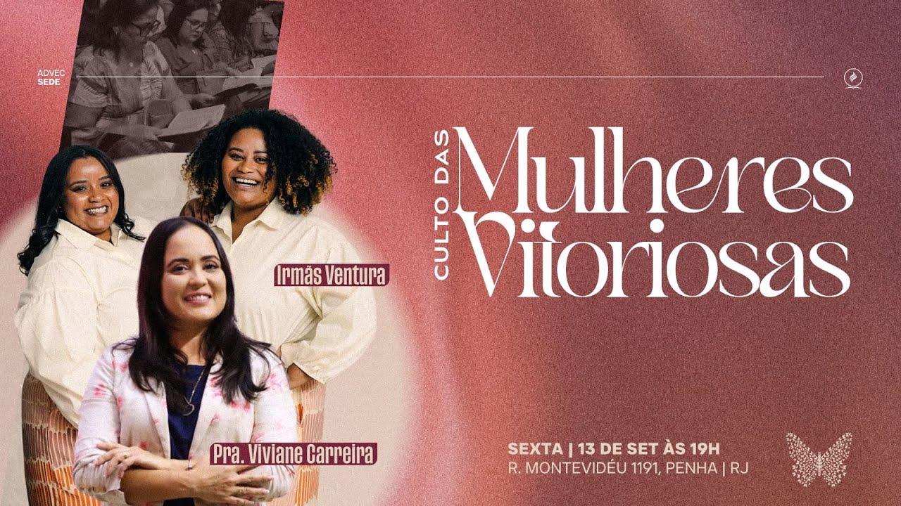 MULHERES VITORIOSAS | PRA. VIVIANE CARREIRA | IRMÃS VENTURA  |  13/09/24
