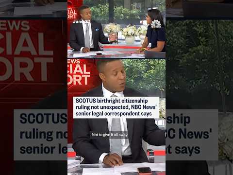 SCOTUS birthright citizenship ruling not unexpected, NBC News' senior legal correspondent says