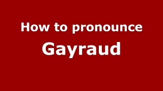 How to pronounce Gayraud