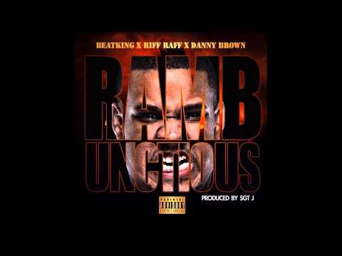 BeatKing ft Danny Brown,Riff Raff - Rambuctious