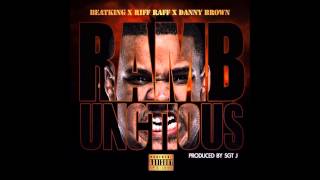 BeatKing ft Danny Brown,Riff Raff - Rambuctious