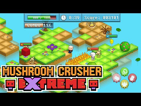 Mushroom Crusher Extreme