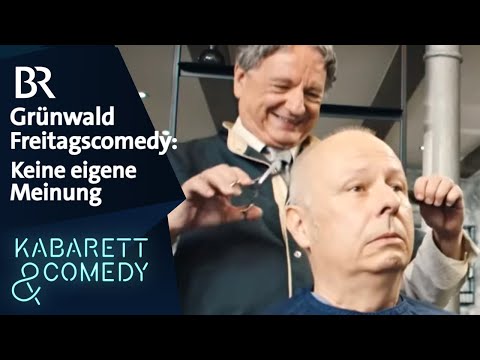Grünwald Freitagscomedy: Keine eigene Meinung | BR Kabarett & Comedy