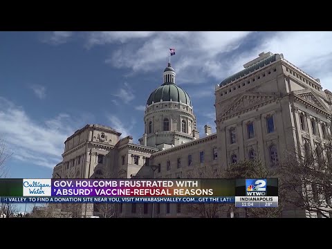 Holcomb ‘frustrated’ with absurd vaccine-refusal reasons