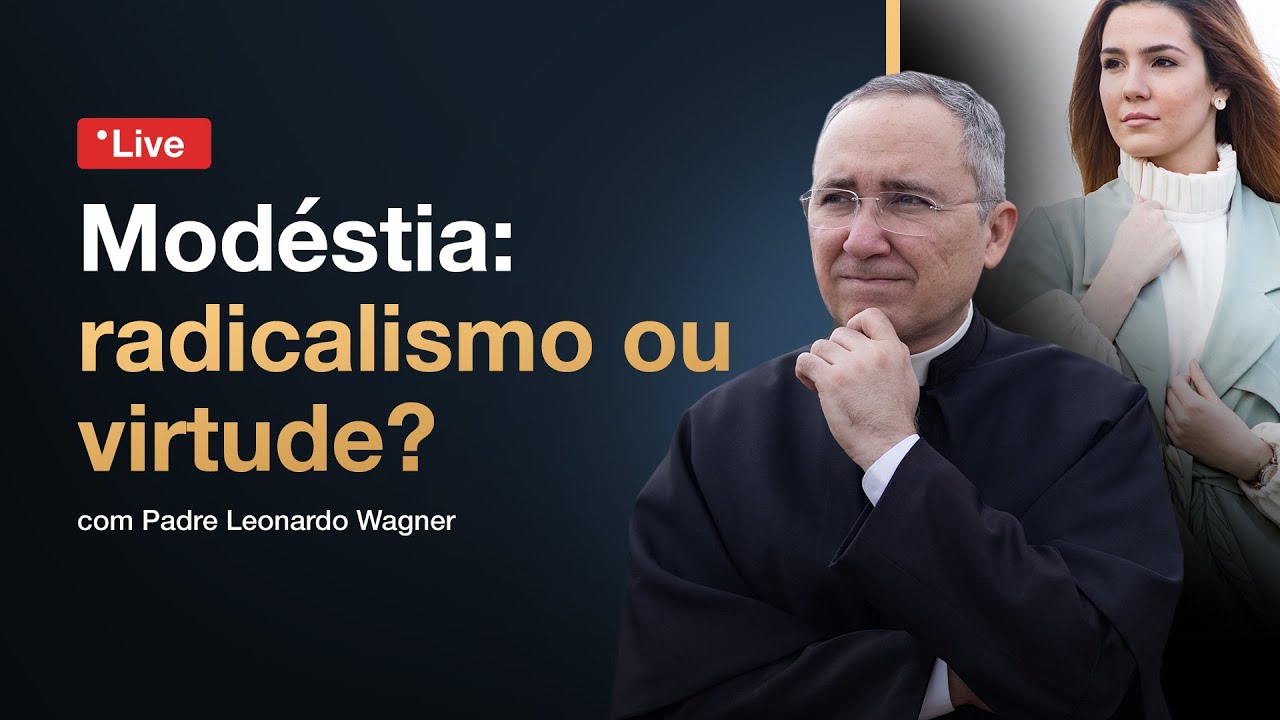 Modéstia católica: radicalismo ou virtude?