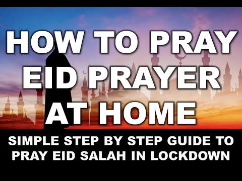 #HOW TO PRAY EID PRAYER AT HOME  #  SIMPLE STEP BY STEP GUIDE TO PRAY EID SALAH IN LOCKDOWN