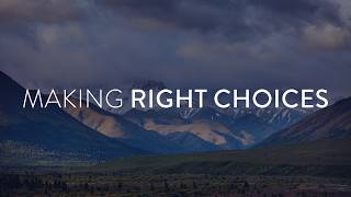 Making Right Choices