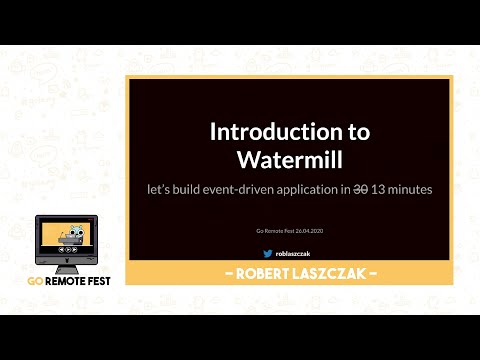 Go Remote Fest 2020: Robert Laszczak - Let's build event-driven application in 15 minutes