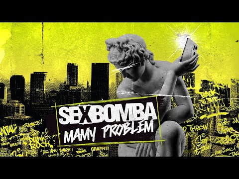 Sexbomba - Mamy Problem (Official Video)