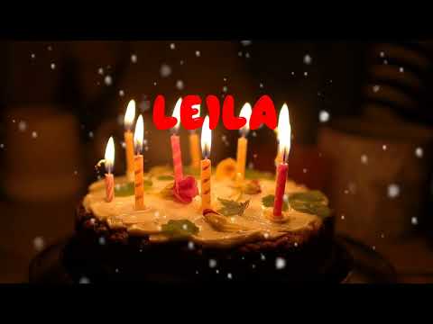 Happy Birthday LEILA   Happy Birthday Song   Birthday Wishes   Birthday Party