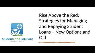 Rise Above the Red: Strategies for Managing and Repaying Student Loans - New Options and Old