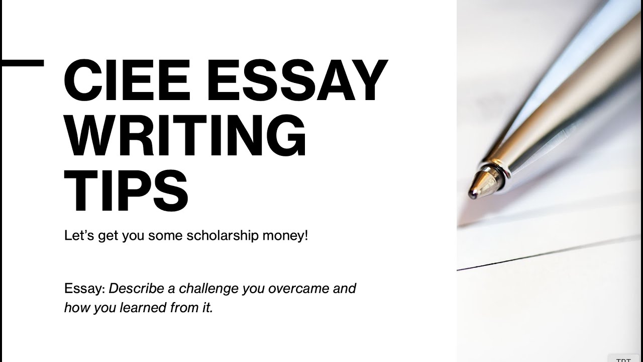 CIEE High School Summer Abroad essay tips (essay: a challenge you overcame)