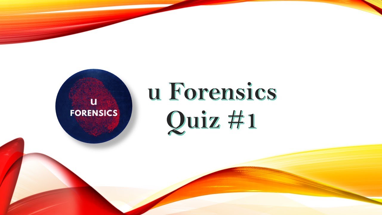 u Forensics Quiz 1