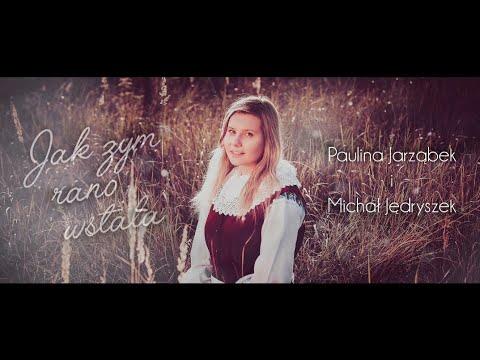 Paulina Jarząbek i Michał Jędryszek - Jak zym rano wstała [LYRIC VIDEO]