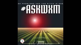 #ASKWXM | 99 Problems and the pitch is one