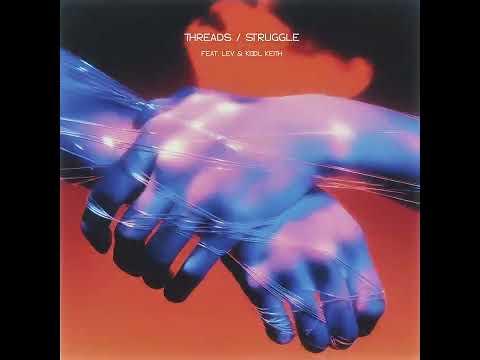 Threads / Struggle (con Lev & Kool Keith)
