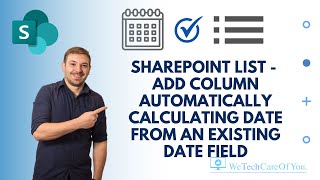SharePoint list - Add column automatically calculating date from an existing date field