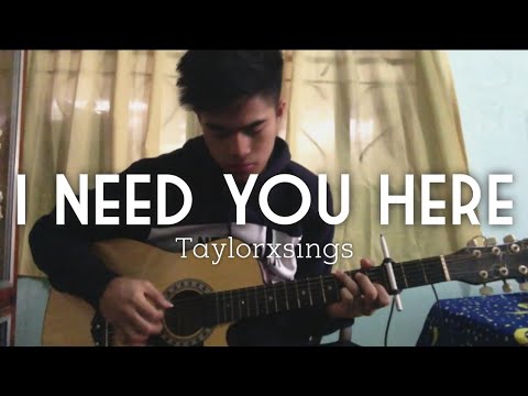 I Need You Here - Taylorxsings (Acoustic cover) | (male version) + Guitar chords | Angelo Macapugay