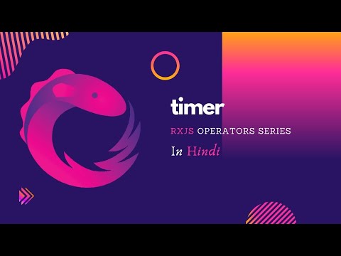 Timer Operator in RxJS | Using Timer Operator to Create a New Observable in Angular