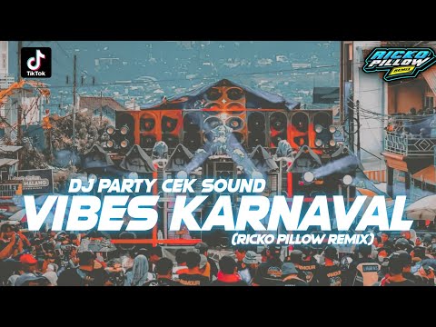 DJ Party Cek Sound Remix Vibes Karnaval Terbaru 2023 (Ricko Pillow Remix)