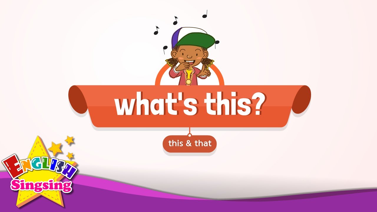 [this & that] What,s this? - Education Rap for Kids - Sing along (3,09)