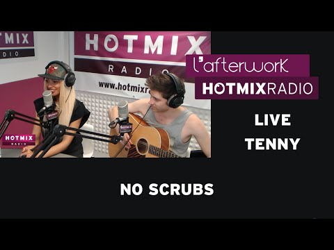 Tenny - No Scrubs (Live Hotmixradio)