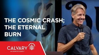 The Cosmic Crash; The Eternal Burn - Isaiah 14:12-17 - Skip Heitzig