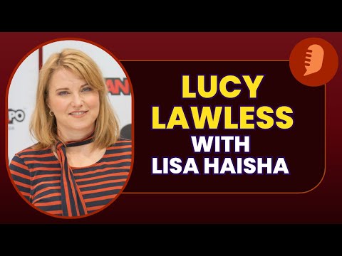 Lucy Lawless: Actress, Writer & Feminine Masculinity | Interview with Lisa Haisha