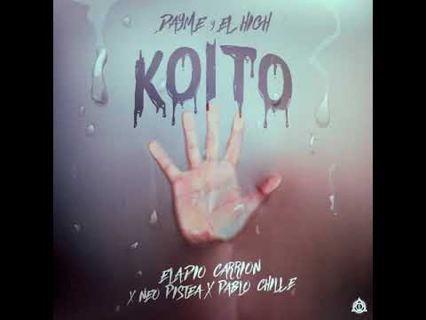 Koito - Dayme y El High Ft. Eladio Carrion  Pablo Chill E Y Neo Pistea