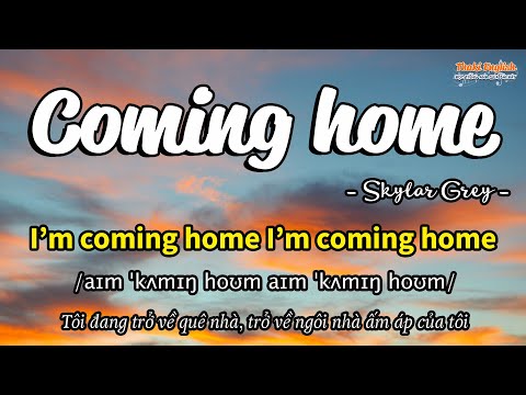 Học tiếng Anh qua bài hát - COMING HOME - (Lyrics+Kara+Vietsub) - Thaki English