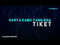 Tiket Hanya Kamu Yang Bisa Karaoke Version