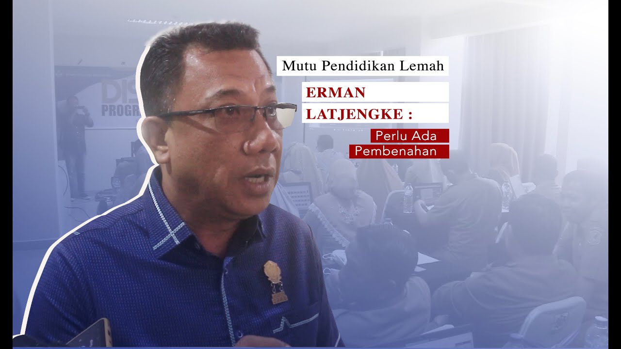 Mutu Pendidikan Lemah, Erman Latjengke : Perlu Ada Pembenahan