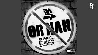 Ty Dolla $ign - Or Nah ft. The Weeknd, Wiz Khalifa &amp; DJ Mustard (Tik Tok Remix)