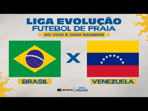 🔴 AO VIVO E COM IMAGENS | BRASIL X VENEZUELA | LIGA EVOLUÇÃO - FUTEBOL DE PRAIA