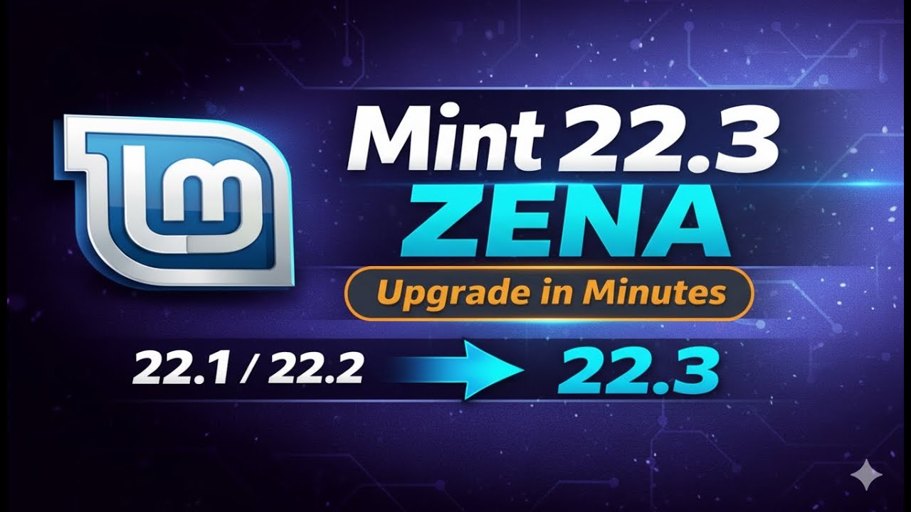 How to Upgrade Linux Mint 22.2 Zara to 22.3 Zena – Fast & Safe Method Explained