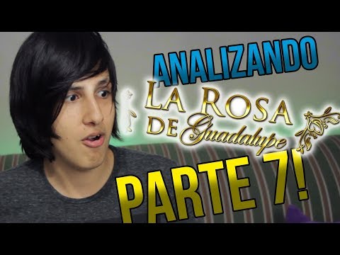 Analizando a La Rosa de Guadalupe PARTE 7!