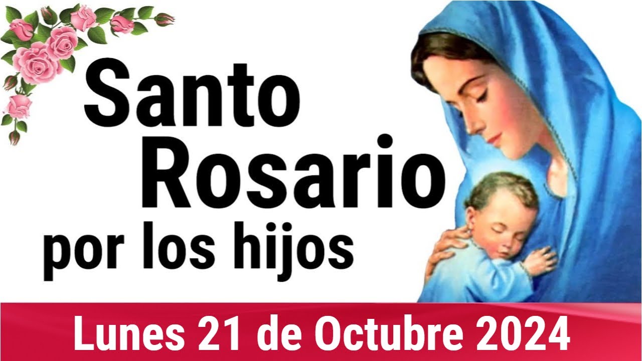 🌹 ROSARIO POR LOS HIJOS 🙏❤️⭐ Santo Rosario de Hoy 🌹 Lunes 21 de Octubre de 2024