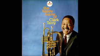 Clark Terry  - The Happy Horns of Clark Terry ( Full Album )