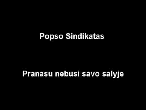 Popso Sindikatas - Pranasu nebusi savo salyje