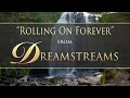 ROLLING ON FOREVER - from DREAMSTREAMS - by Dean Evenson