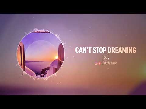 Tobÿ - Can't Stop Dreaming