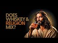 Does Religion and Whiskey Mix? - BRT 347