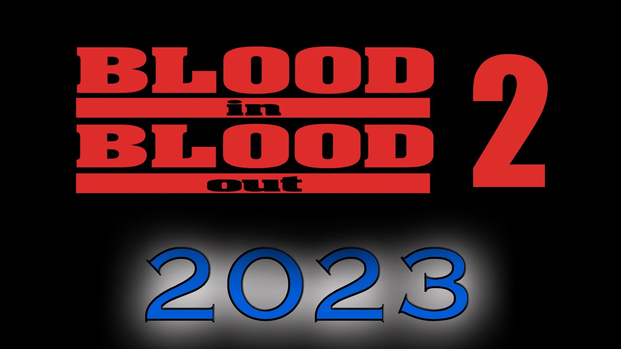Blood In Blood Out 2 - Blood In Blood Out Part 2