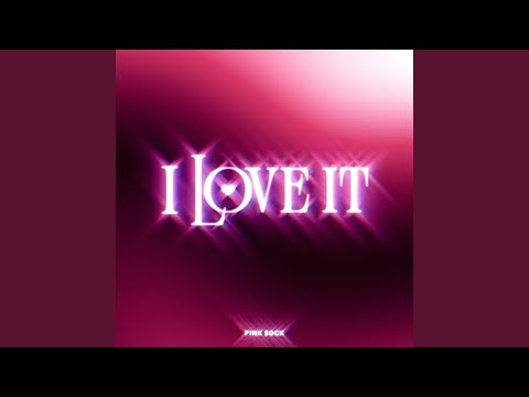 I Love It